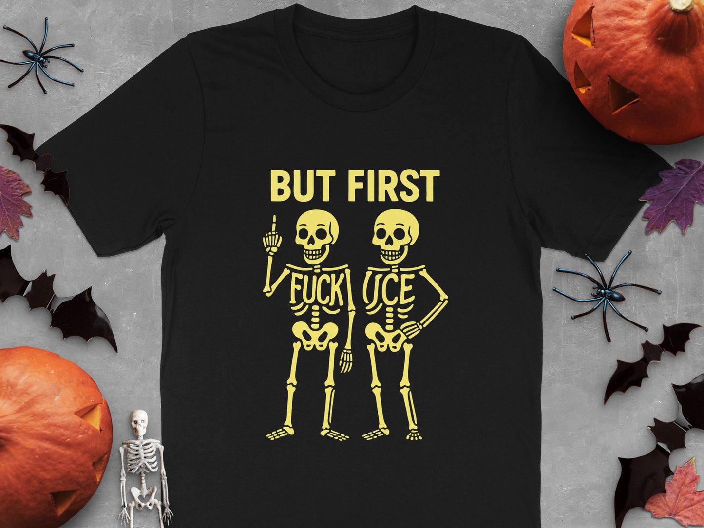 Halloween Skeleton But First Fuck You T-shirt product type