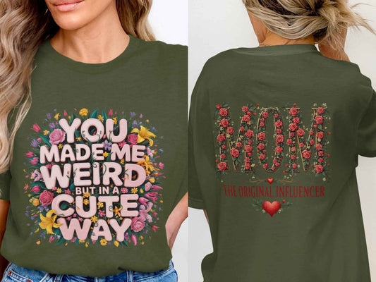 Mom Shirts: Unique 'You Made Me Weird' Tee for Moms
