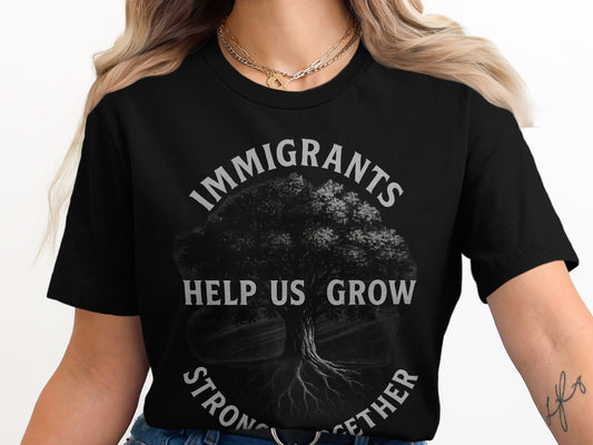 Immigrants Help Us Grow Together T-Shirt product