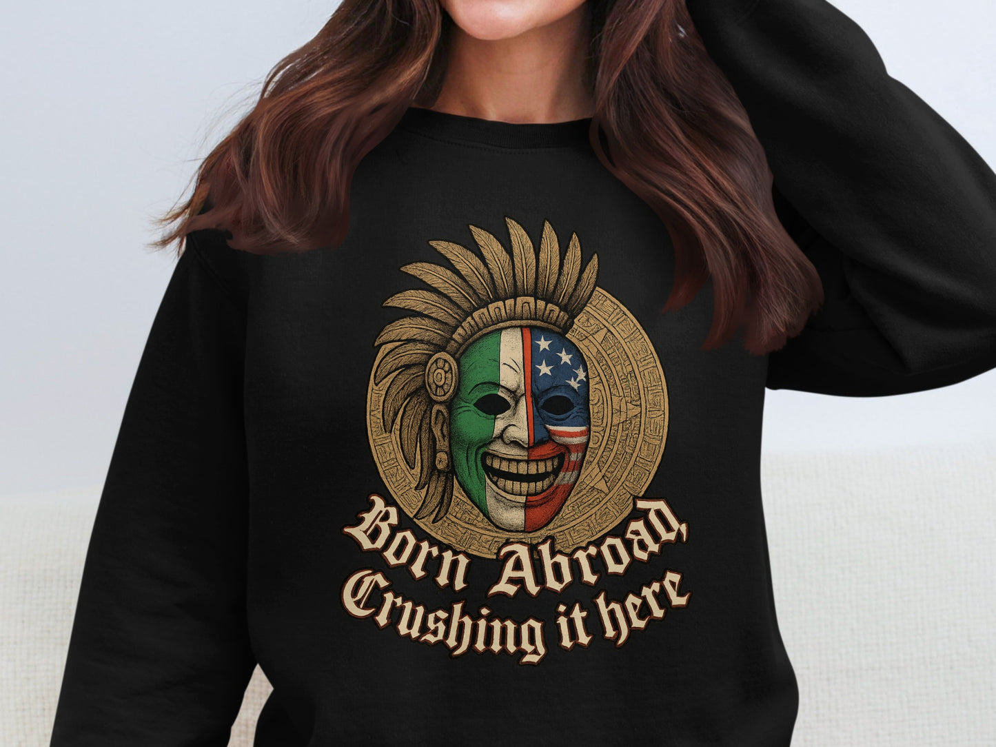 Born Abroad Crushing It Here Statement Sweatshirt