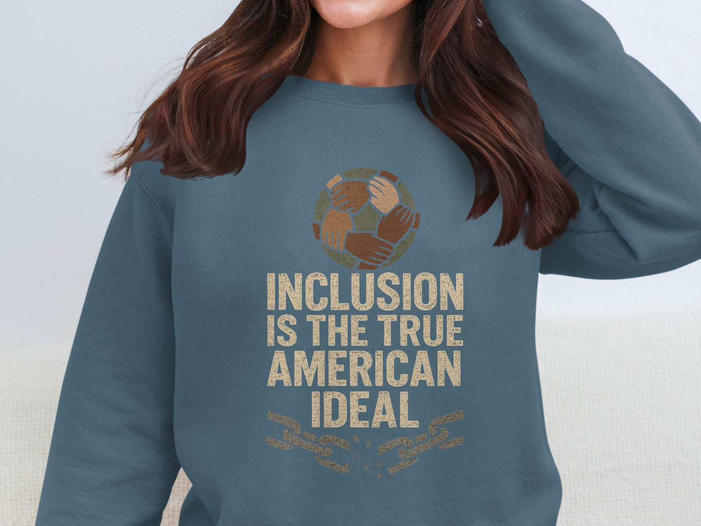 Inclusion Is The True American Ideal Sweatshirt product