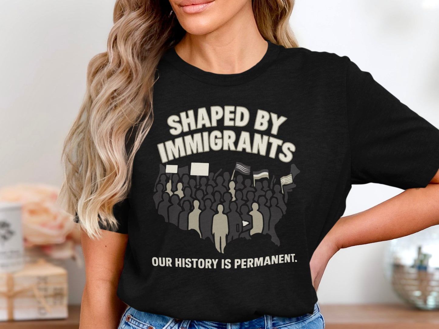 Shaped By Immigrants Our History Is Permanent product type