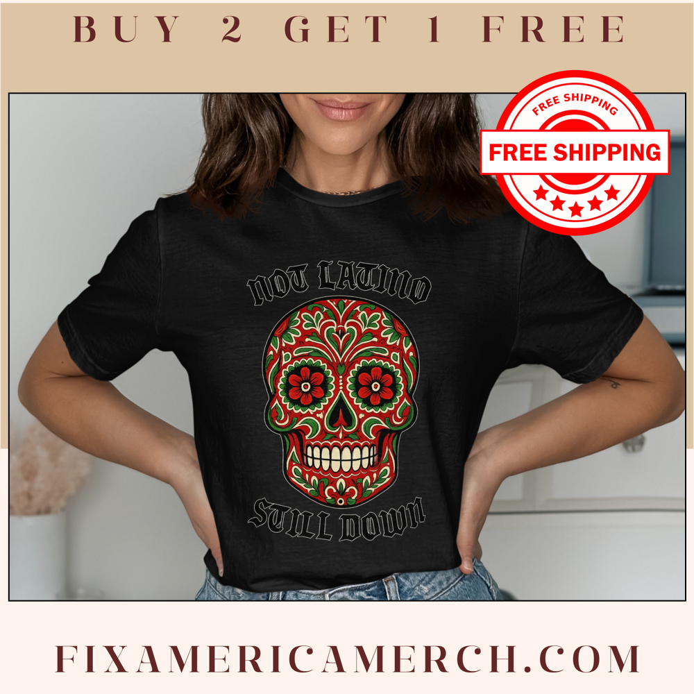 Not Latino Still Down Skull Face T-shirt product