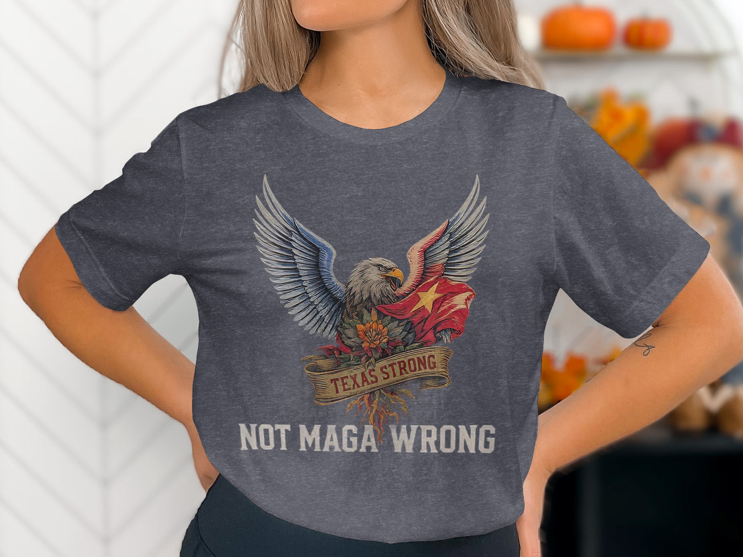Texas Strong Not MAGA Wrong Graphic T-shirt product