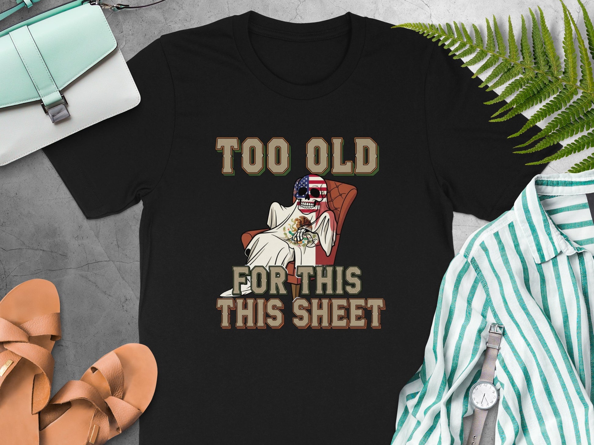 Too Old for This This Sheet Graphic Tee product type