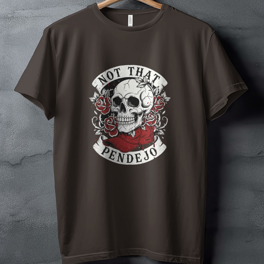 Not That Pendejo Skull Roses Design Graphic product type