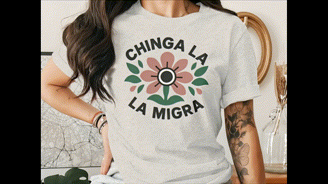 Chinga La Migra Anti trump shirt FDT Chinga Tu Maga T-Shirts