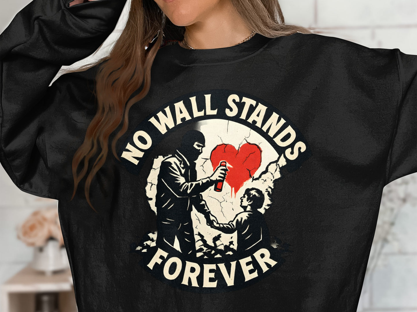 No Wall Stands Forever Graphic Sweatshirt product