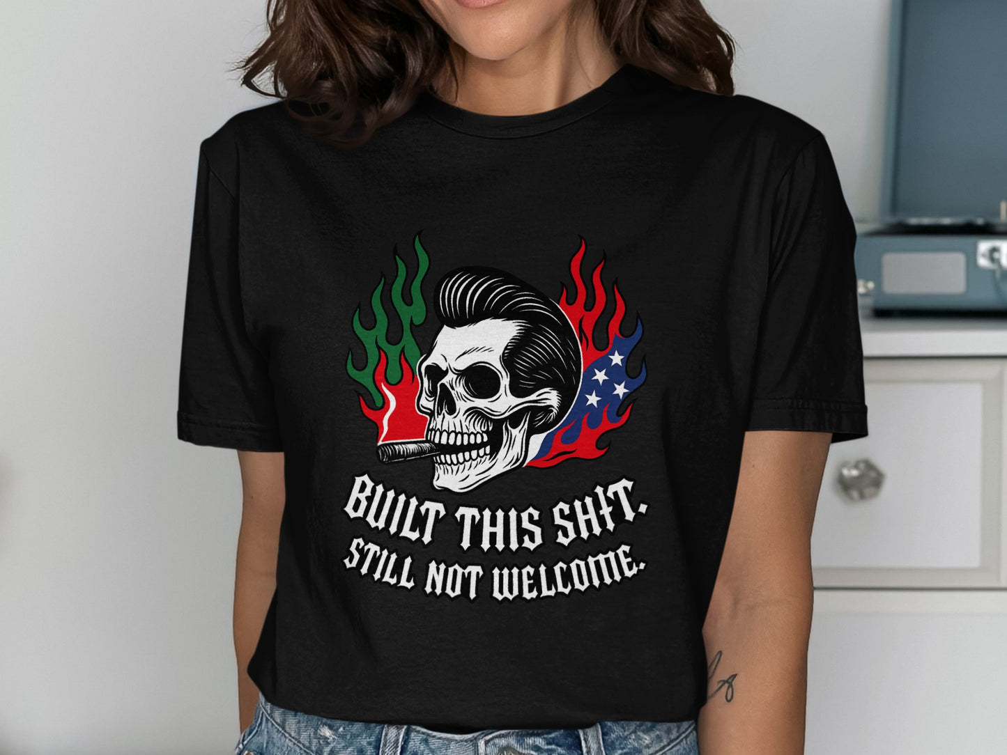Built This Shit Still Not Welcome T-shirt product