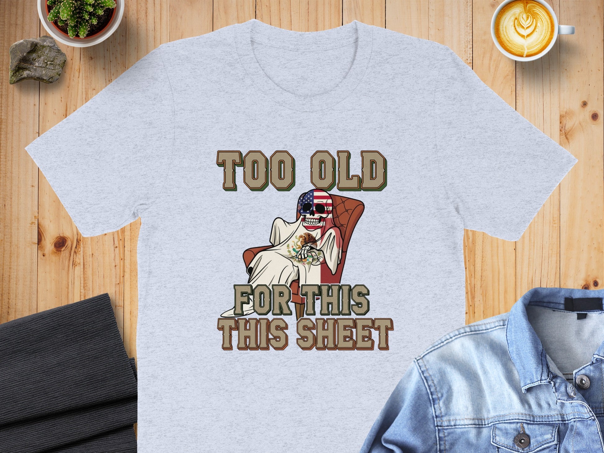 Too Old For This Sheet Graphic T-Shirt product type