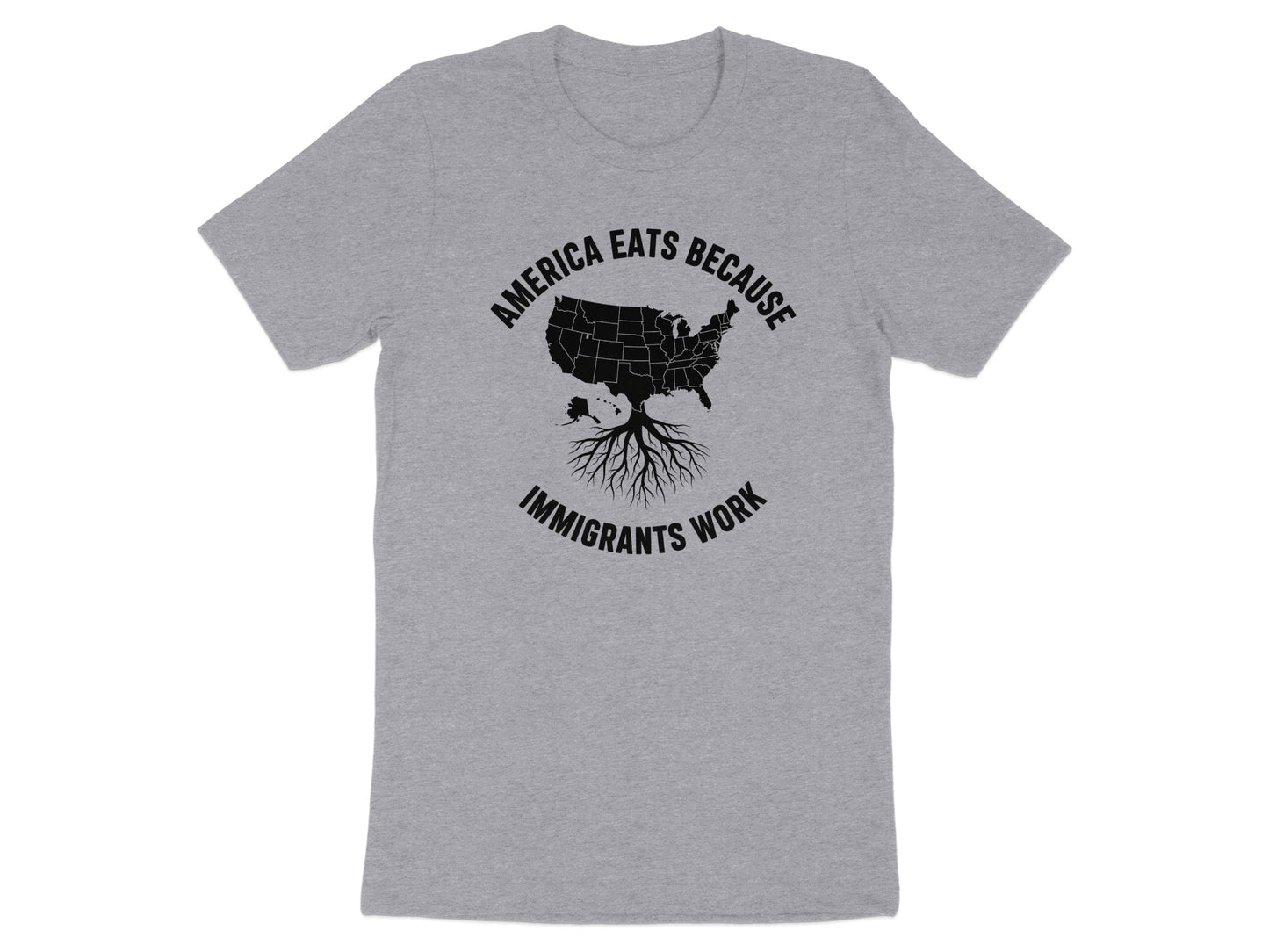 America Eats Because Immigrants Work T-Shirt product