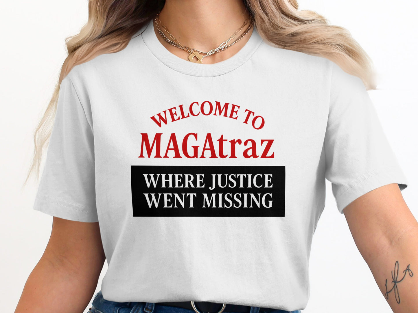 Welcome To MAGAtraz Where Justice Went Missing product