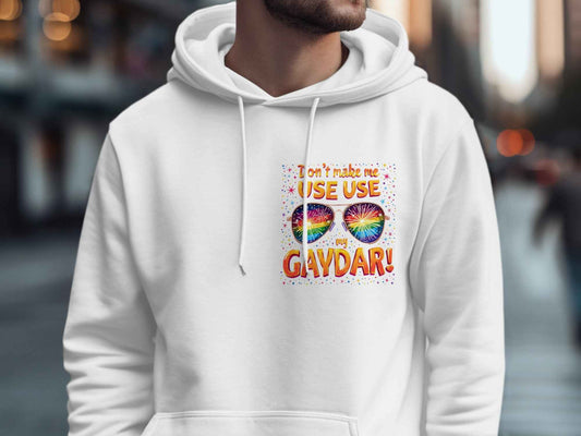 Pride Hoodie - Don't Make Me Use My LGBTQ+ Style