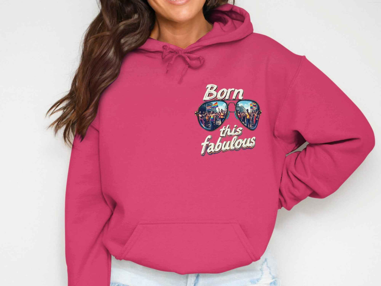 Pride Hoodie: Born Fabulous Celebration Apparel
