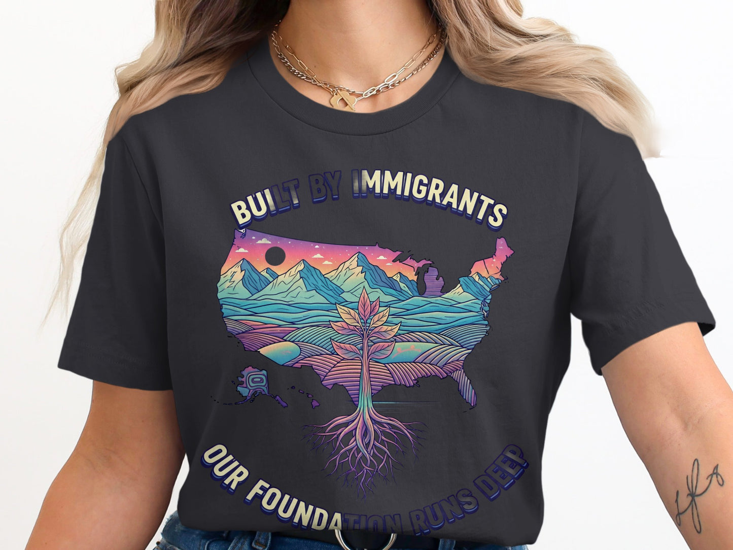 Built By Immigrants Our Foundation Runs Deep product type