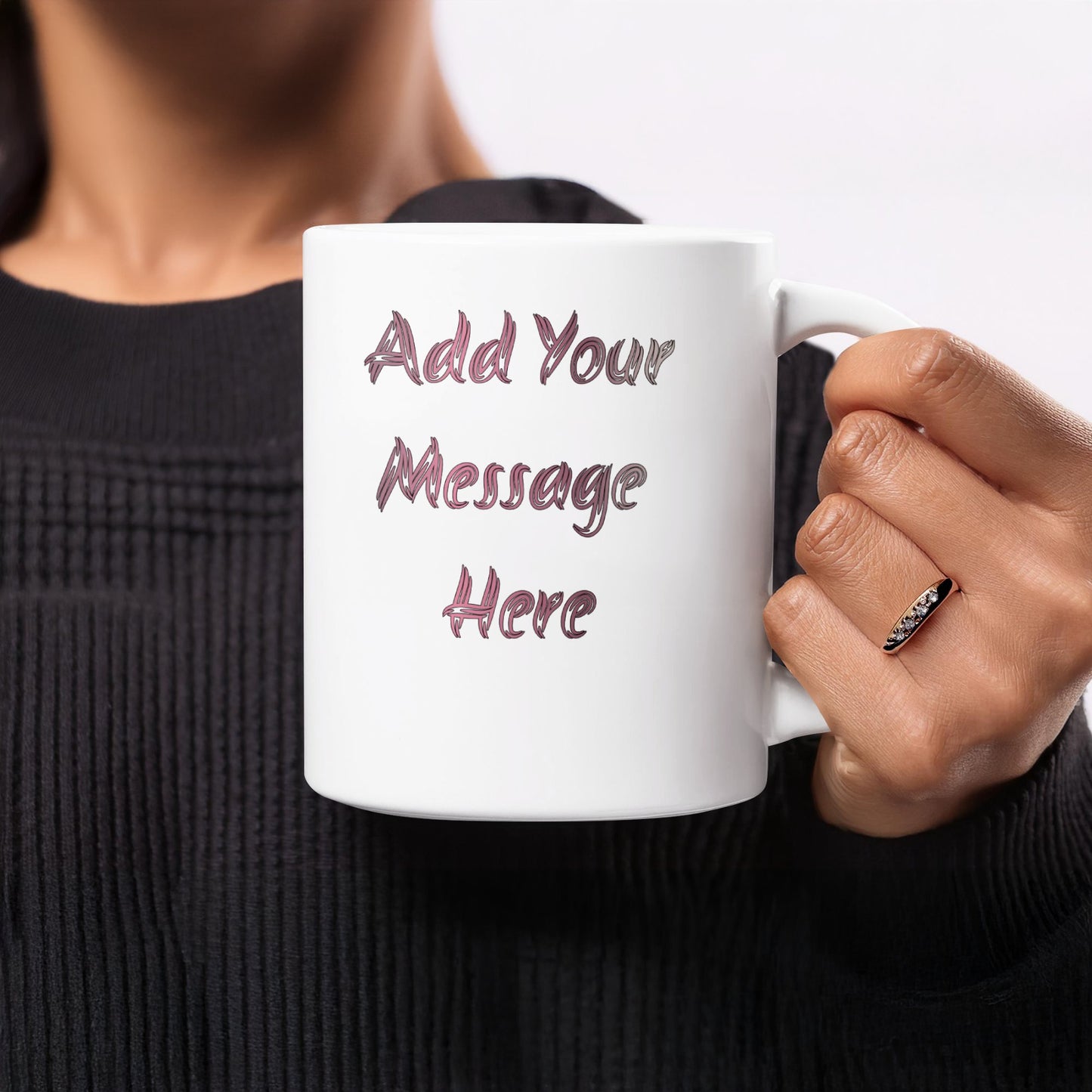 Add Your Custom Message Here Mug product type