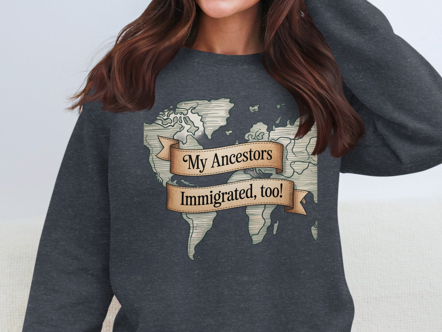 My Ancestors Immigrated Too Statement product