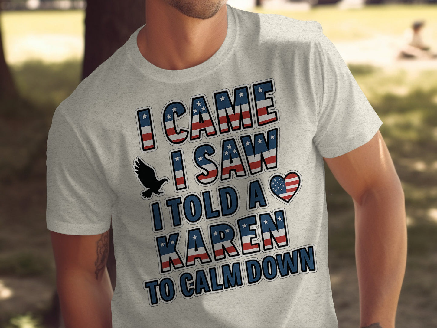 I Came I Saw I Told A Karen To Calm Down T-shirt