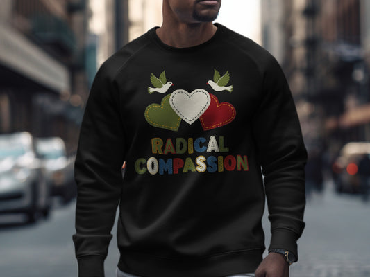 Radical Compassion Sweatshirt with Two Hearts Design
