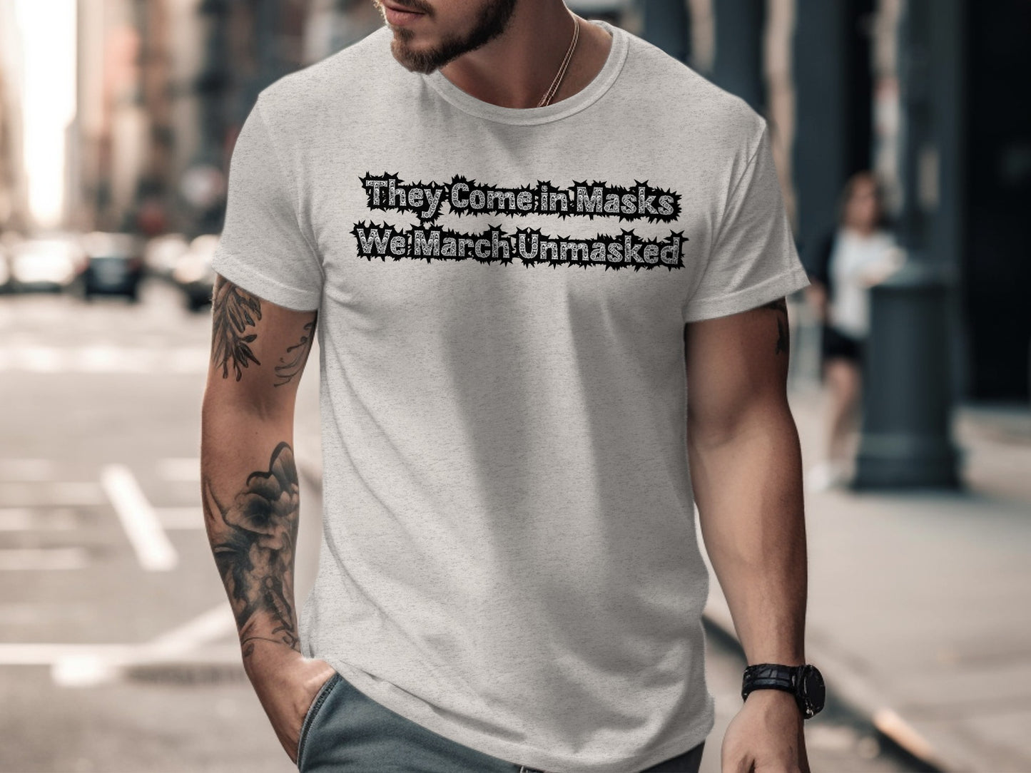 They Come in Masks We March Unmasked stylish product