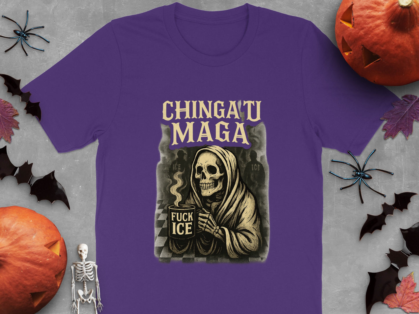 Chinga Tu Maga Fuck Ice Halloween Anti Trump T-Shirts