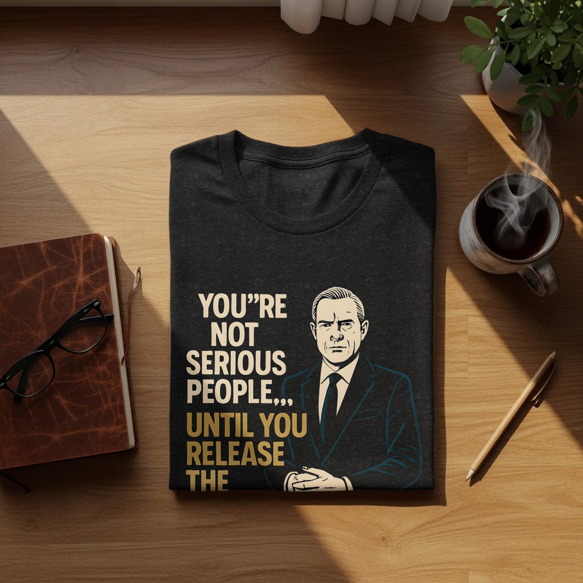 You're Not Serious People Graphic T-shirt product