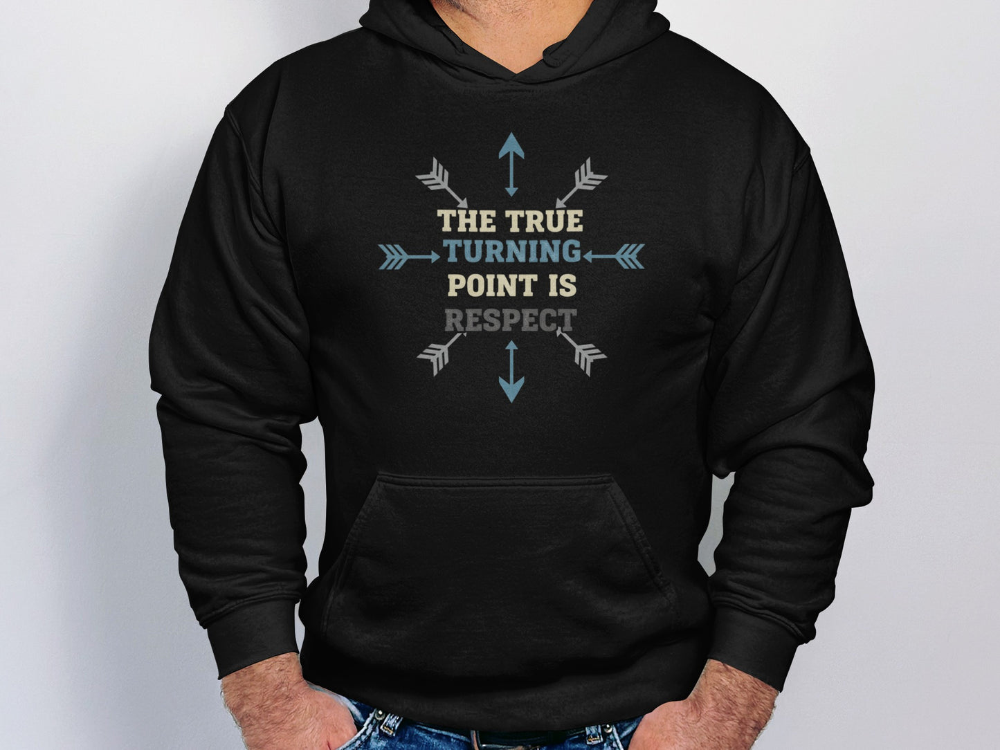 The True Turning Point Is Respect Slogan Hoodie Product
