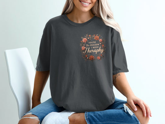 You're The Reason I Need Therapy T-shirt product