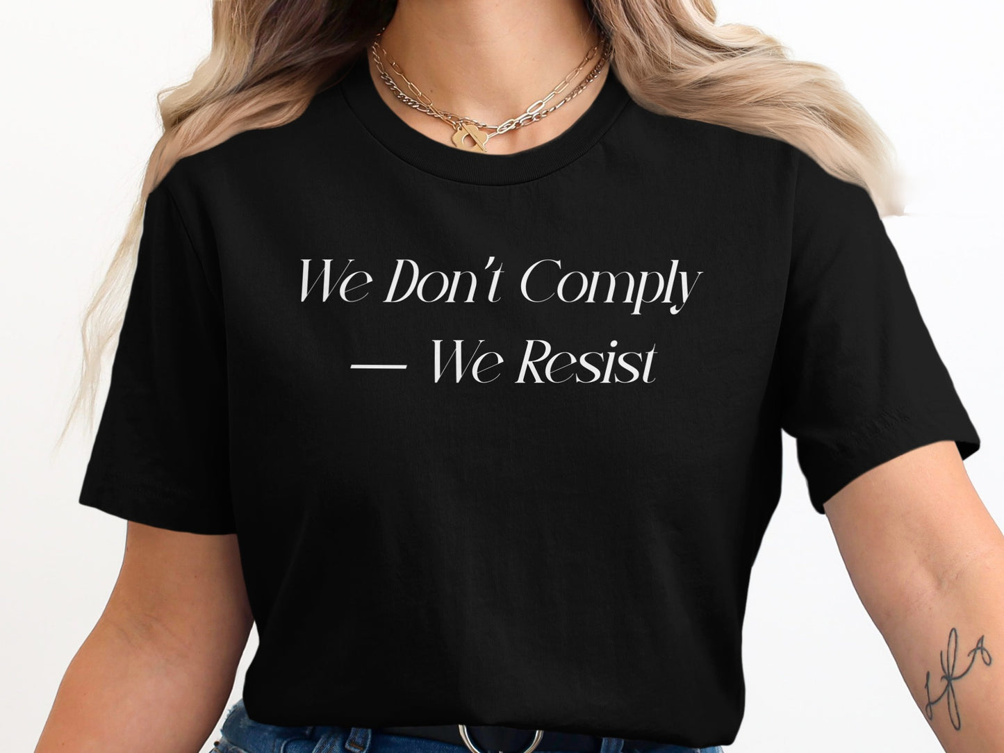 We Don't Comply We Resist Statement T-shirt product type