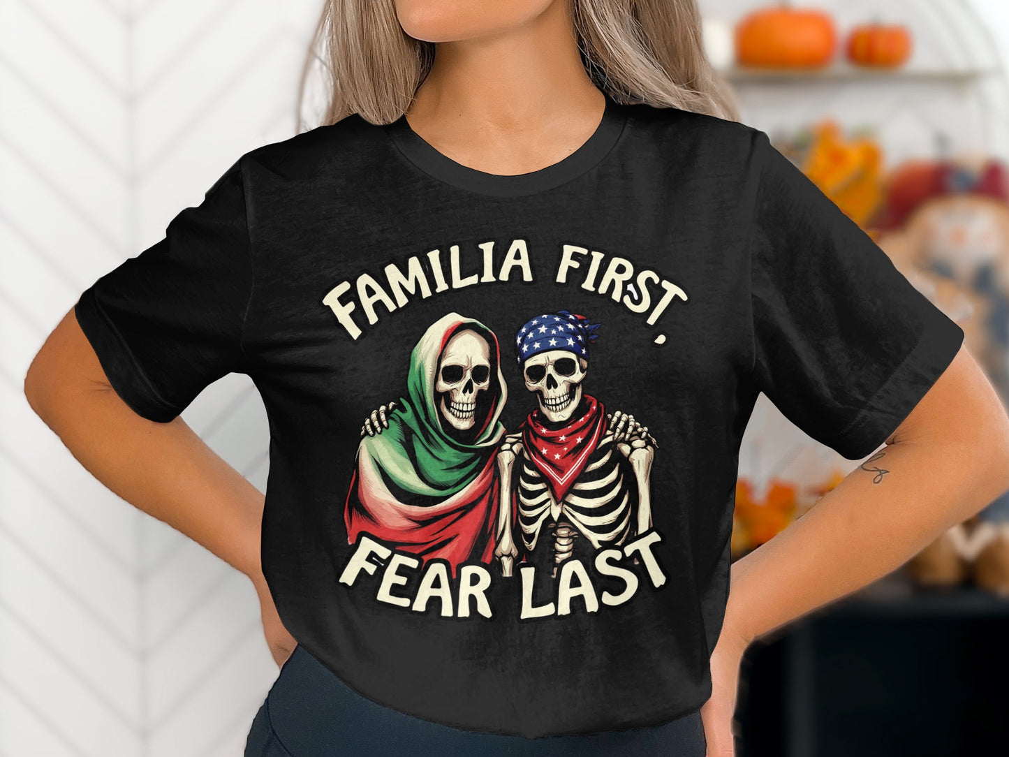 Familia First Fear Last Skeleton Themed T-shirt