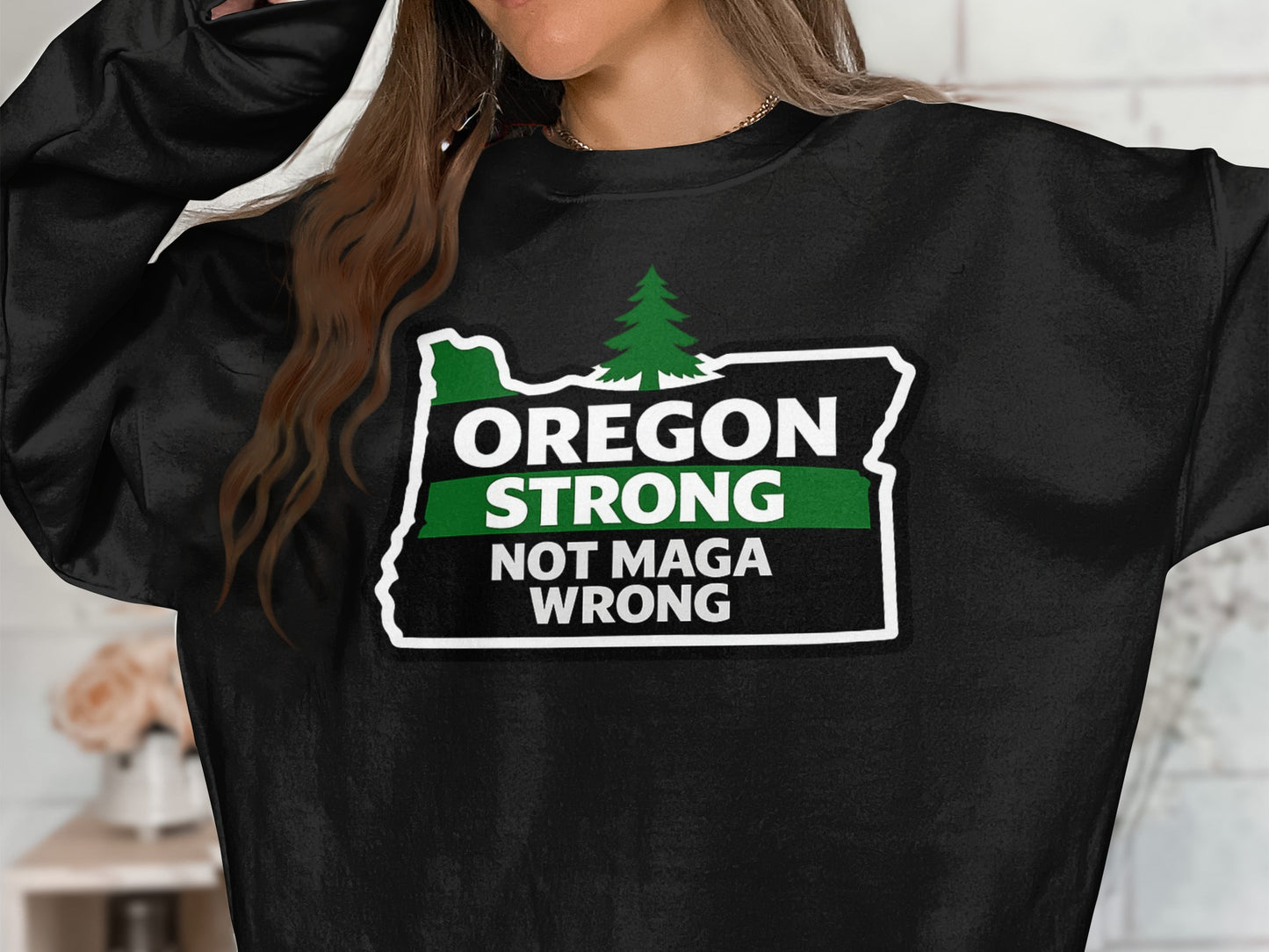 Oregon Strong Not MAGA Wrong Statement Shirt