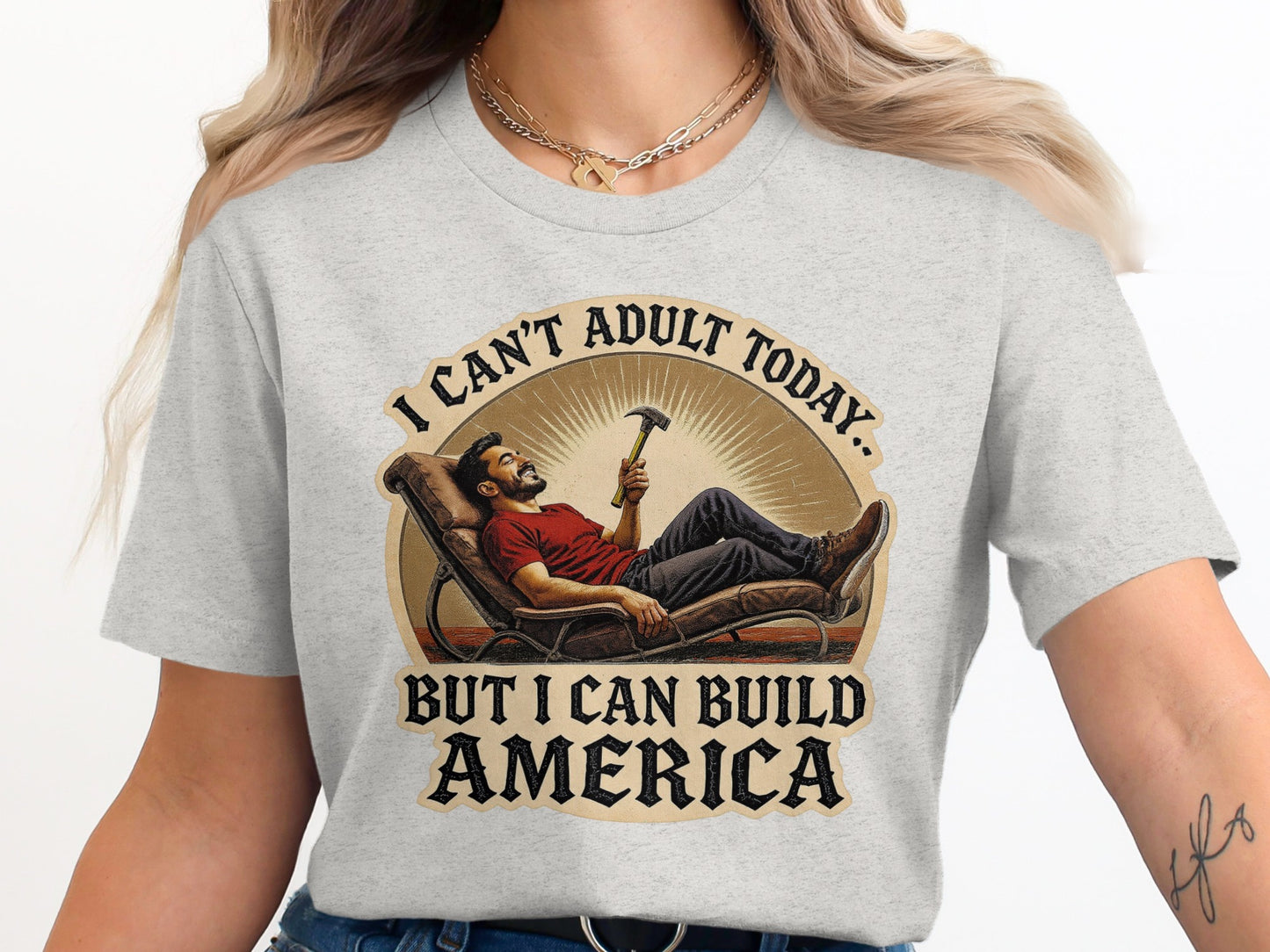I Can't Adult Today But I Can Build America Shirt product type