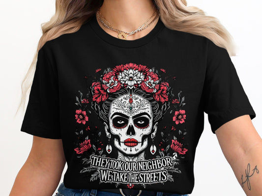 They Took Our Neighbor We Take The Streets product type