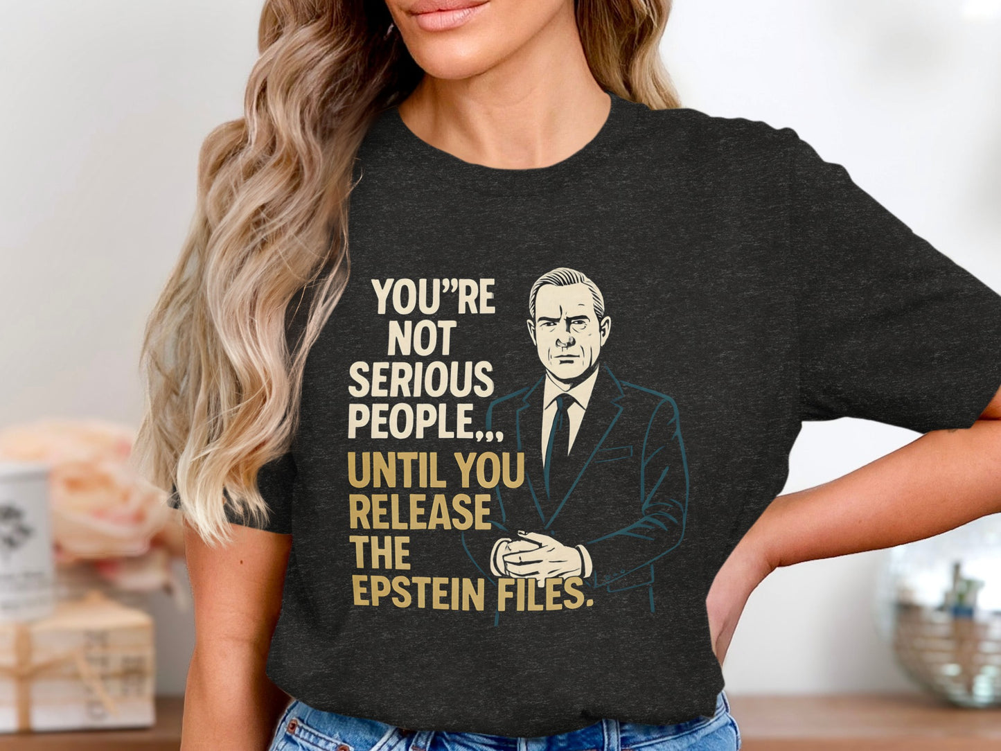 You're Not Serious People Until You Release Shirt product type