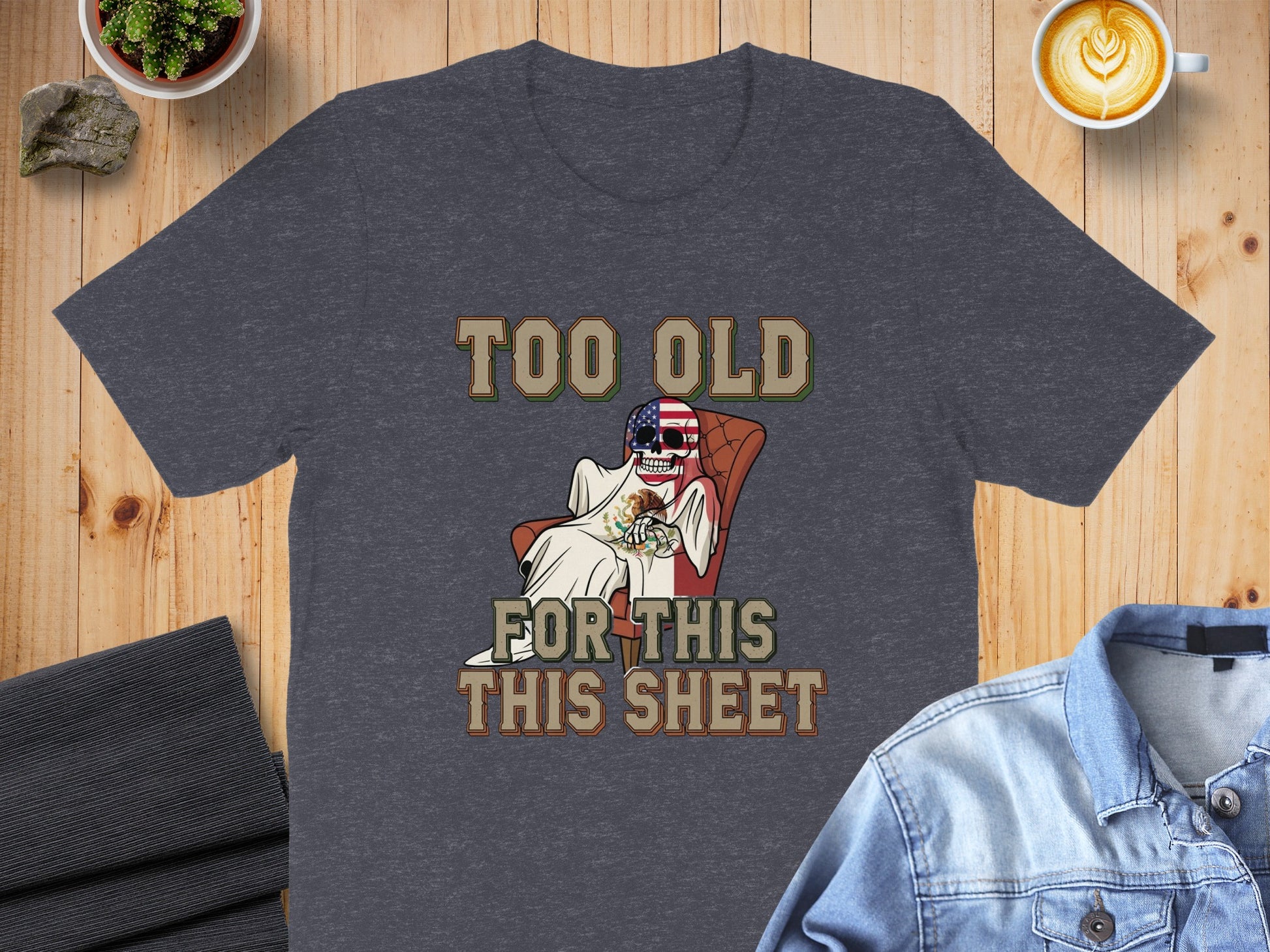Too Old For This This Sheet Graphic T-Shirt product type
