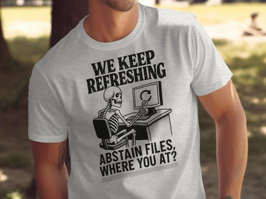We Keep Refreshing Abstain Files T-shirt product