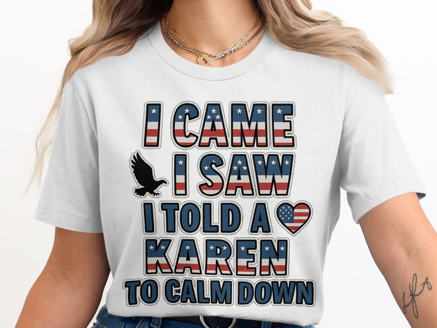 I Came I Saw I Told A Karen To Calm Down T-shirt product