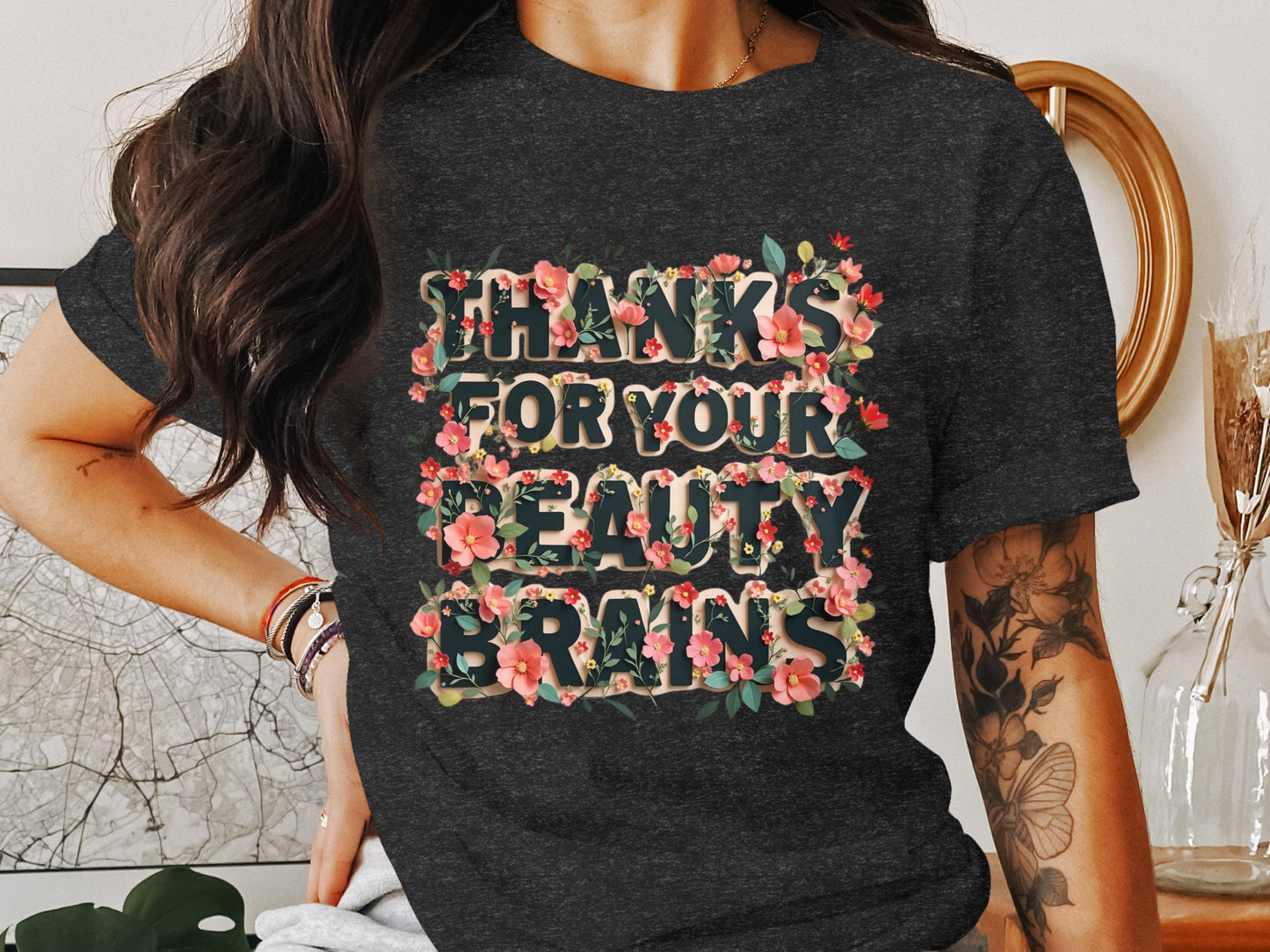 Thanks For Your Beauty Brains Design T-shirt product