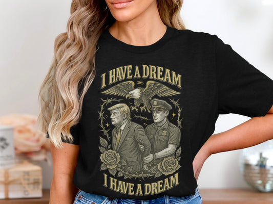 I Have A Dream Arrested Trump Graphic Print T-Shirt