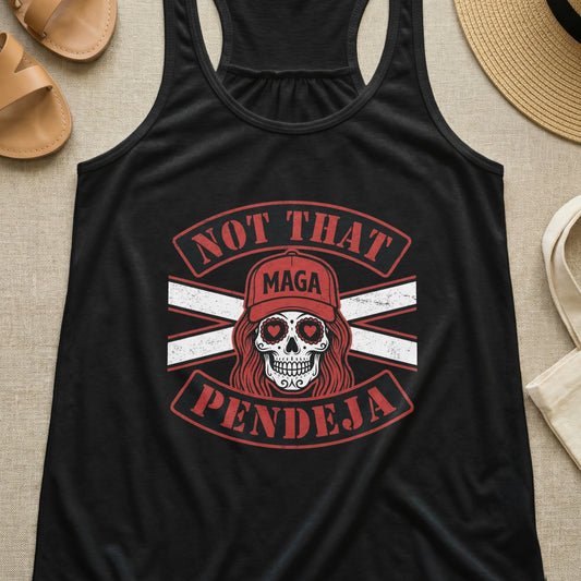Black tank top with "NOT THAT MAGA PENDEJA" skull graphic.