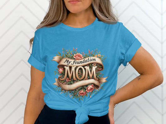 My Foundation Mom Floral Design Tee Shirt Product