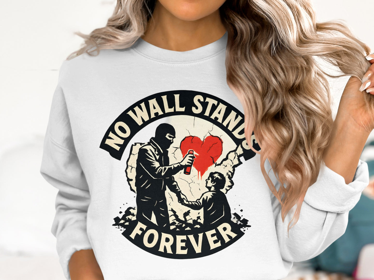 No Wall Stands Forever Sweatshirt Product