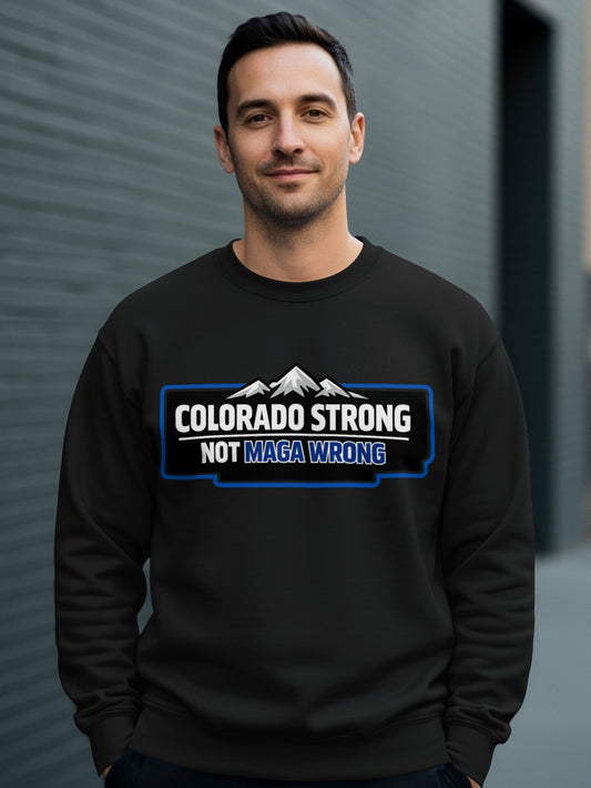 Colorado Strong Not MAGA Wrong Statement Shirt