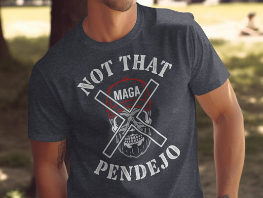 Dark t-shirt with white text and a skull graphic reading "Not That MAGA Pendejo".