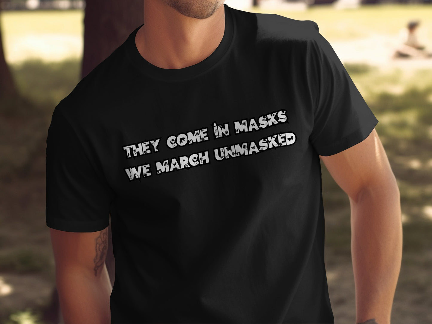 They Come In Masks We March Unmasked T-shirt product