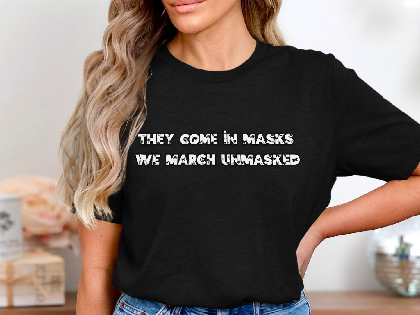 They Come In Masks We March Unmasked T-shirt product