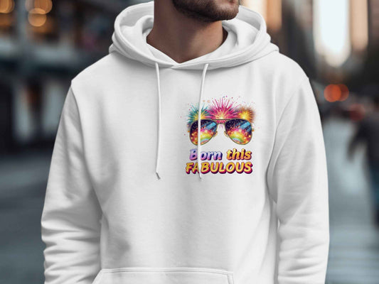 Pride Hoodie Collection: Born This Fabulous Unisex Comfortable Pullover