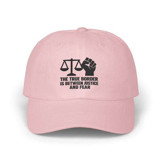 The True Border Is Between Justice and Fear hat product