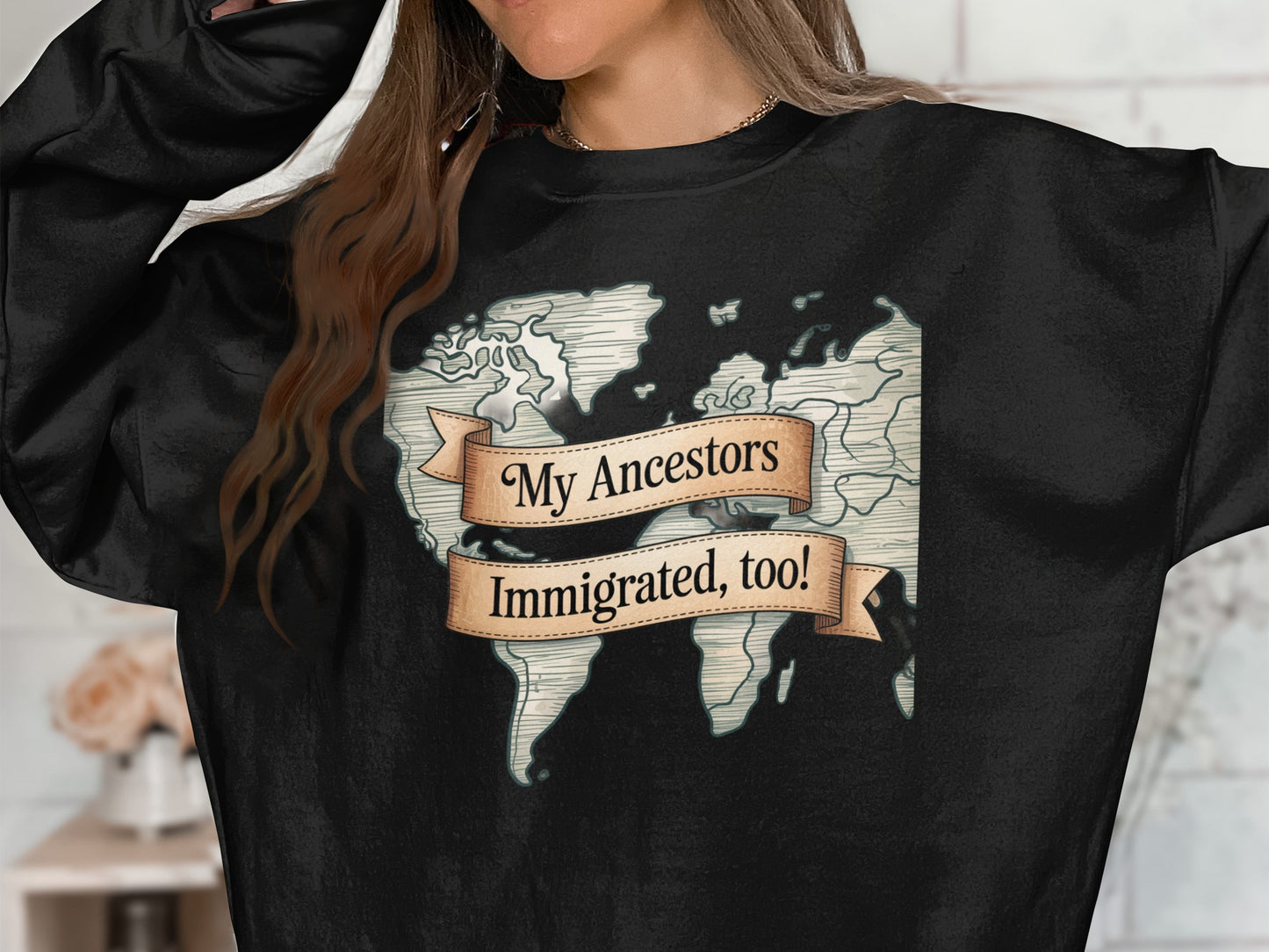My Ancestors Immigrated Too graphic sweatshirt product