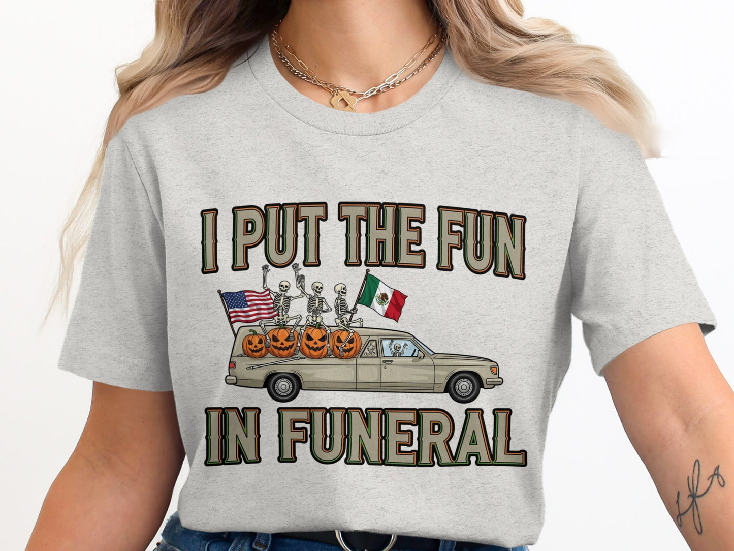 I Put the Fun in Funeral Graphic Tee Shirt product type
